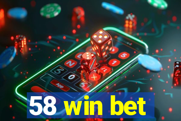 58 win bet